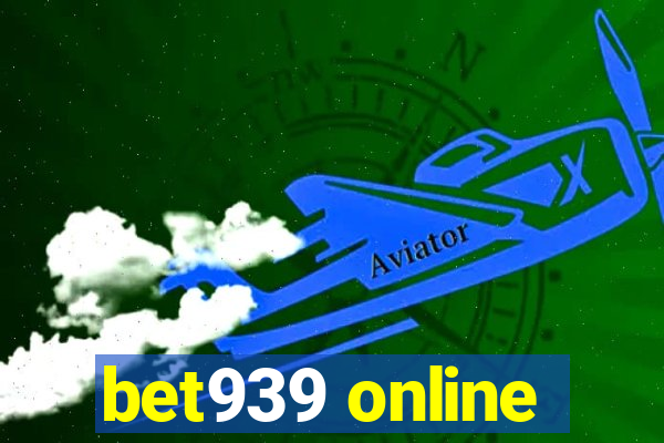 bet939 online